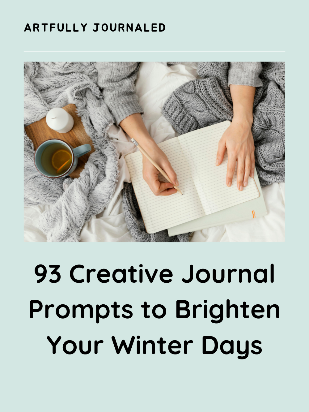 93 Creative Journal Prompts to Brighten Your Winter Days